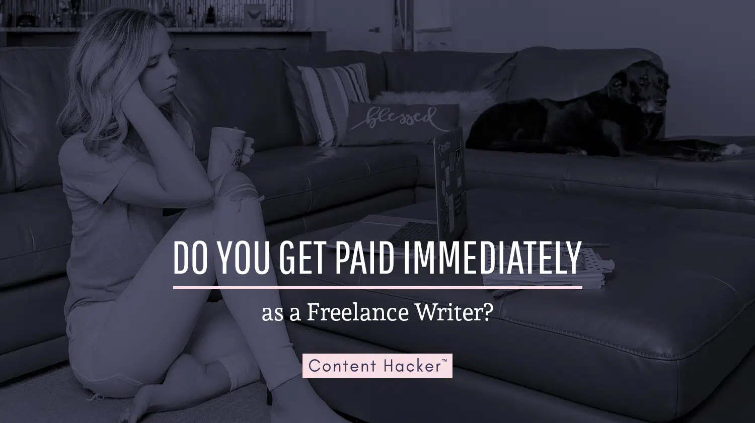 do you get paid immediately by being a freelance writer