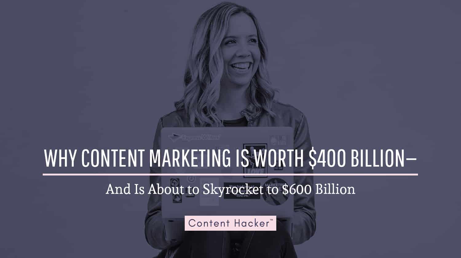 why content marketing is worth $400 billion