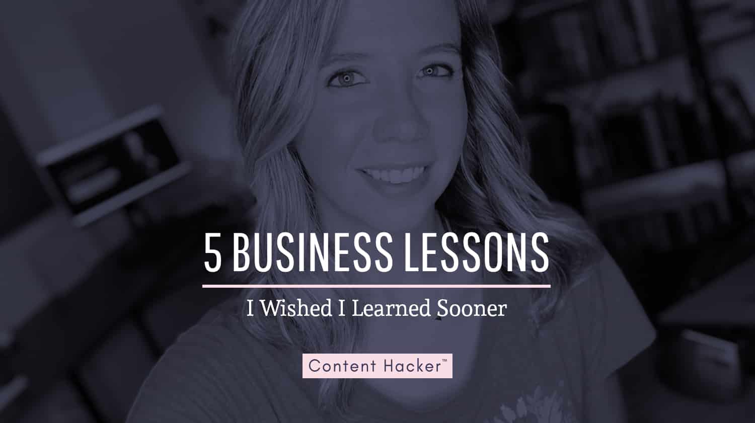 business lessons I wish I learned sooner