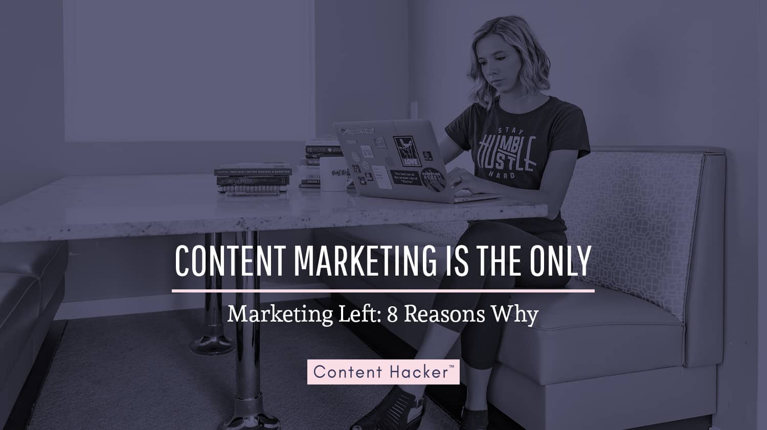 why content marketing is the only marketing left
